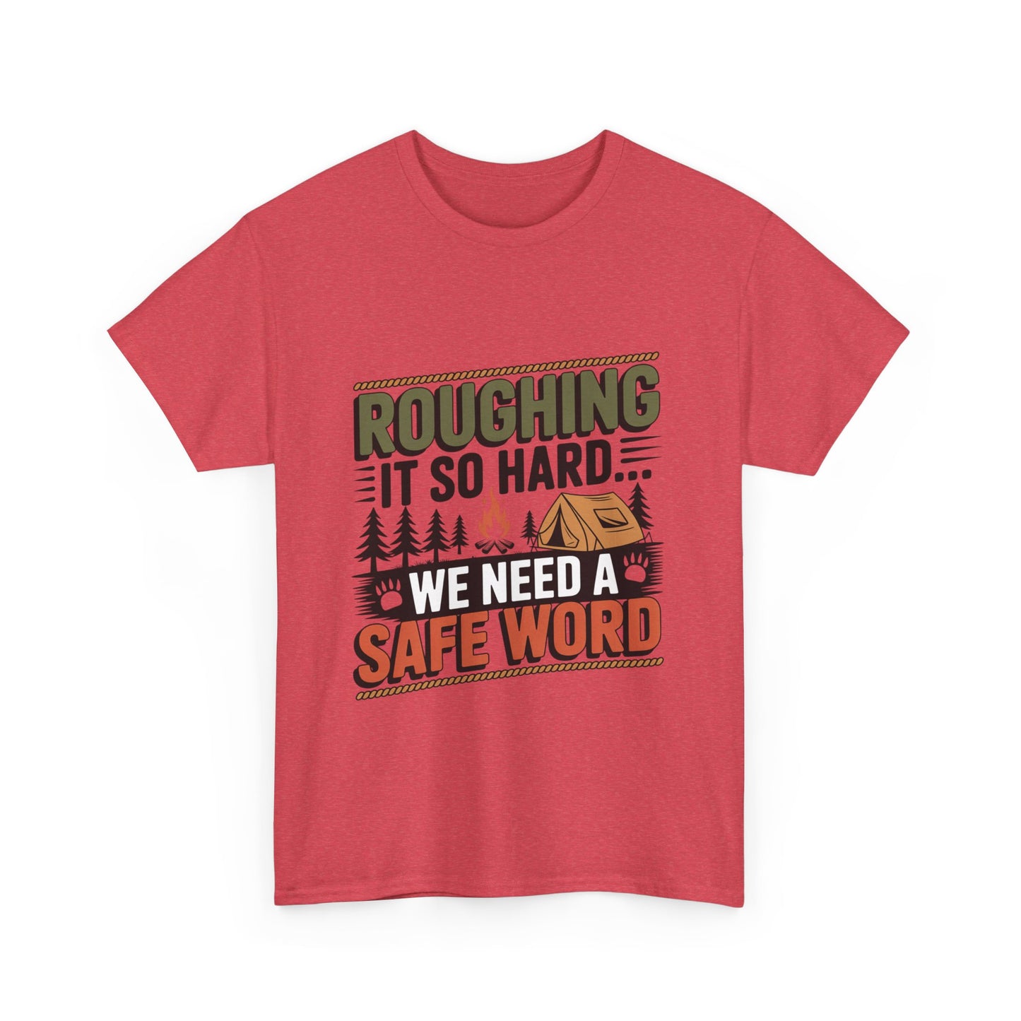 “Roughing It So Hard… We Need a Safe Word” – Funny, Camping Humor Tee, Funny Outdoor Shirt, Adventure Gift, Funny Camping Gift, Unisex Tee for Nature Lovers, Safe Word Shirt