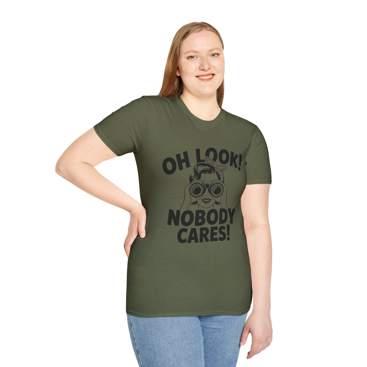Funny Unisex T-Shirt - Oh Look Nobody Cares, Casual Humor Shirt