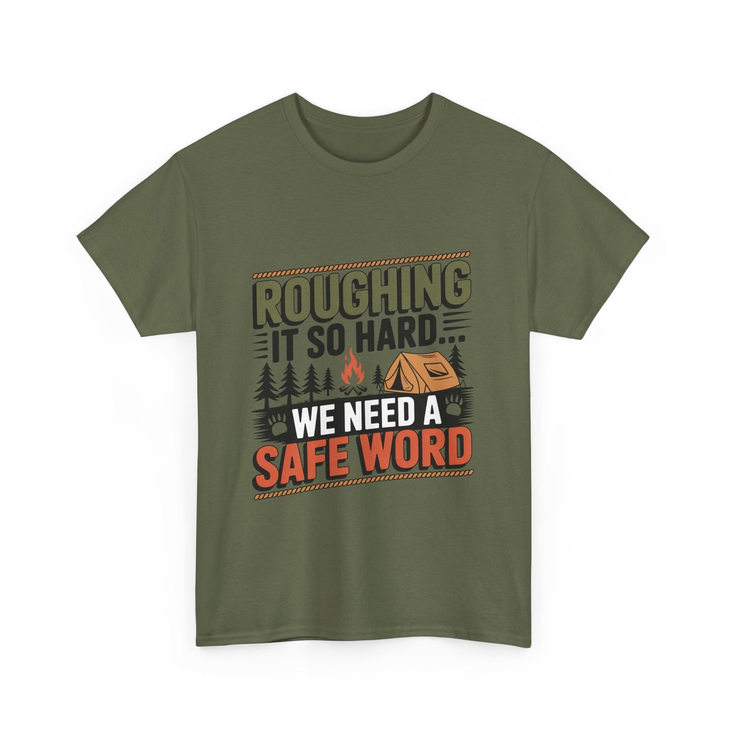 “Roughing It So Hard… We Need a Safe Word” – Funny, Camping Humor Tee, Funny Outdoor Shirt, Adventure Gift, Funny Camping Gift, Unisex Tee for Nature Lovers, Safe Word Shirt