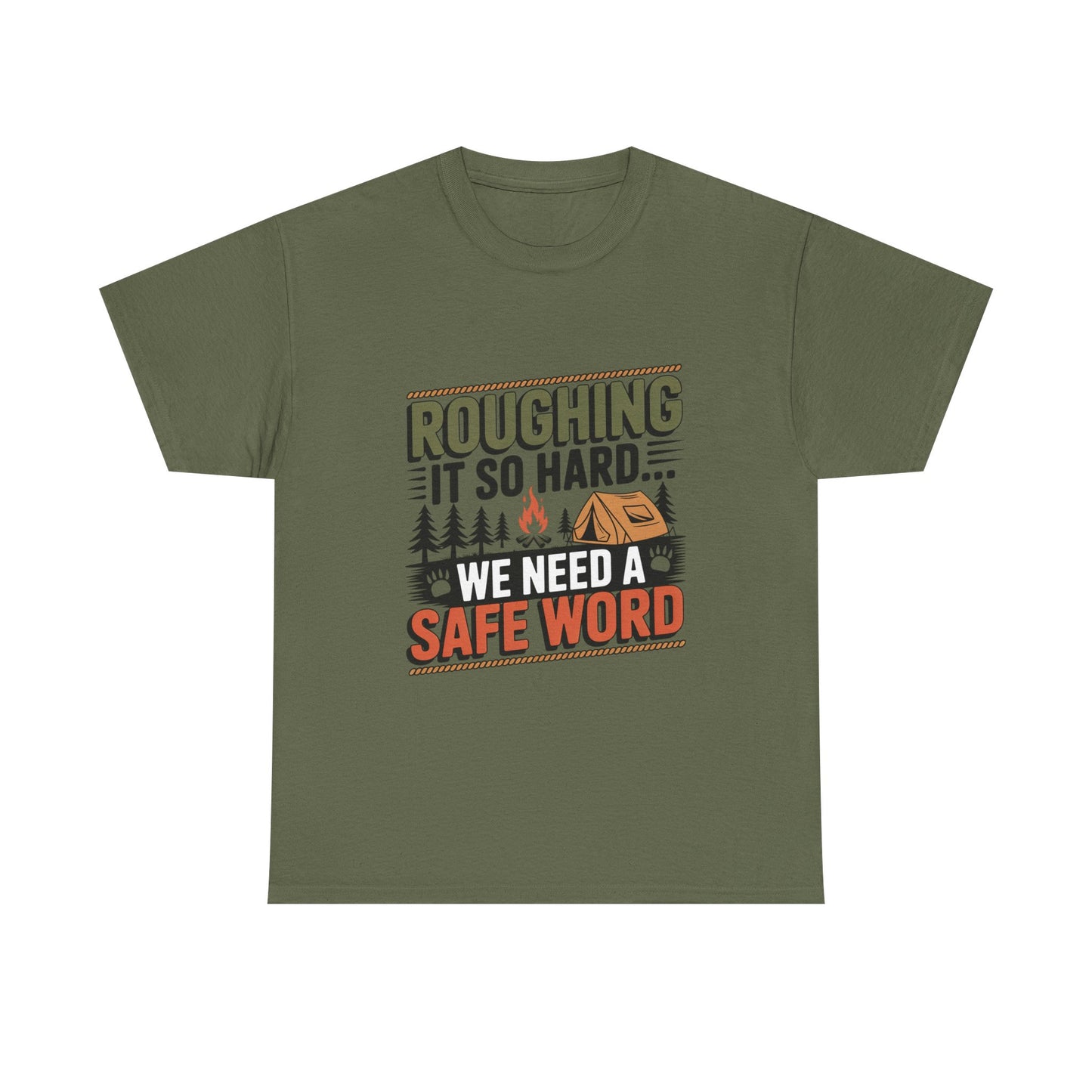 “Roughing It So Hard… We Need a Safe Word” – Funny, Camping Humor Tee, Funny Outdoor Shirt, Adventure Gift, Funny Camping Gift, Unisex Tee for Nature Lovers, Safe Word Shirt