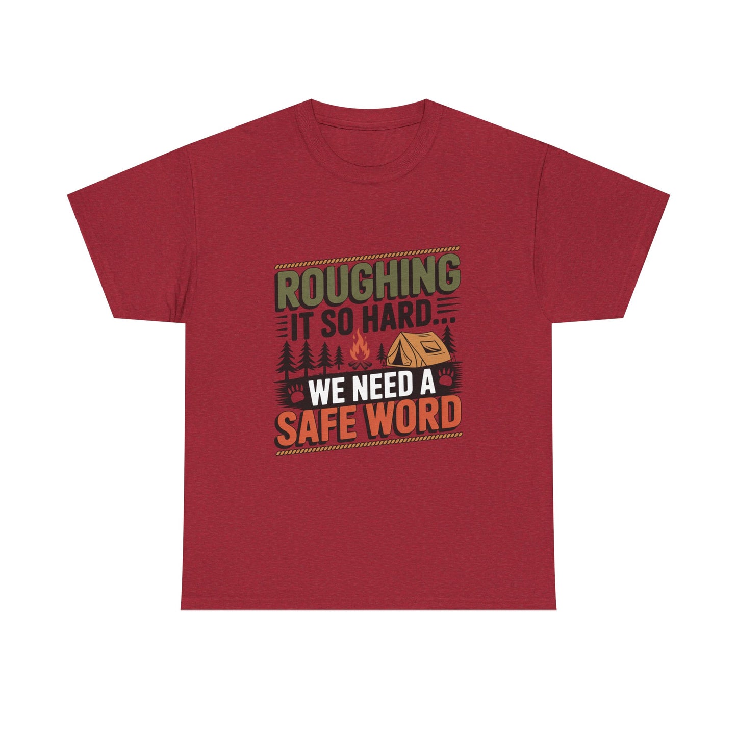 “Roughing It So Hard… We Need a Safe Word” – Funny, Camping Humor Tee, Funny Outdoor Shirt, Adventure Gift, Funny Camping Gift, Unisex Tee for Nature Lovers, Safe Word Shirt